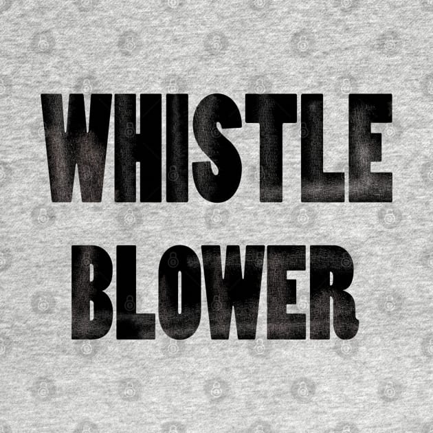 Whistle blower - popular hashtags t shirt by sanscribes